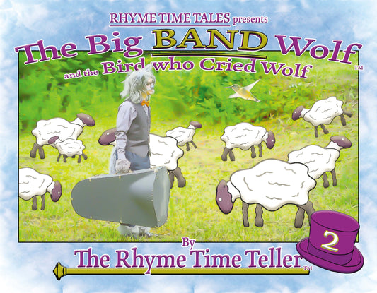 RHYME TIME TALES Presents: The Big Band Wolf and the Bird who Cried Wolf