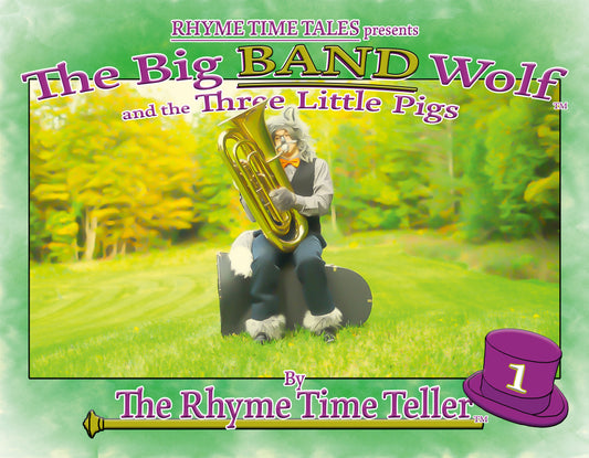 RHYME TIME TALES Presents: The Big Band Wolf and the Three Little Pigs
